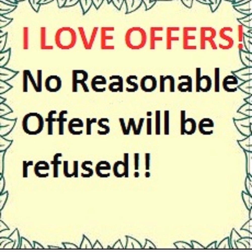 Reasonable Offers Accepted!